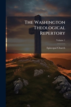 Paperback The Washington Theological Repertory; Volume 1 Book