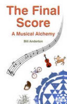 Paperback The Final Score: A Musical Alchemy Book
