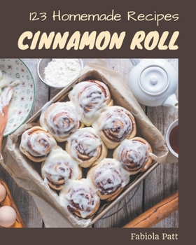 Paperback 123 Homemade Cinnamon Roll Recipes: A Timeless Cinnamon Roll Cookbook Book