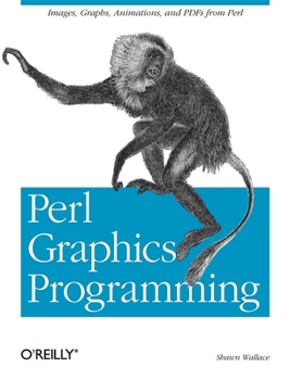 Paperback Perl Graphics Programming: Creating Svg, SWF (Flash), JPEG and PNG Files with Perl Book