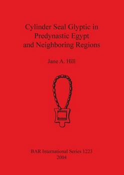 Paperback Cylinder Seal Glyptic in Predynastic Egypt and Neighbouring Regions Book