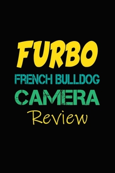 Paperback Furbo French Bulldog Camera Review: Blank Lined Journal for Dog Lovers, Dog Mom, Dog Dad and Pet Owners Book