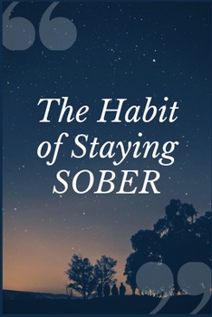 Paperback The Habit of Staying Sober: Withdrawal Syndrome Prompt Journal Writing Notebook for Overcoming Addiction Book