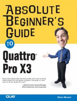Paperback Absolute Beginner's Guide to Quattro Pro X3 Book