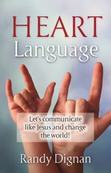 Paperback Heart Language: Let's communicate like Jesus and change the world! Book