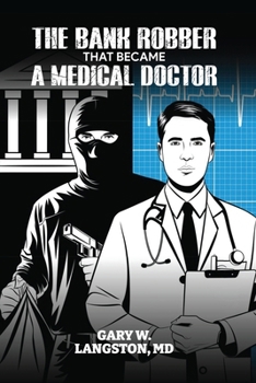 Paperback The Bank Robber That Became a Medical Doctor Book