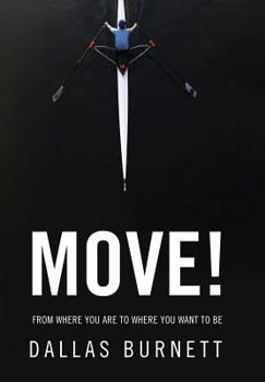 Hardcover Move!: From Where You Are to Where You Want to Be Book