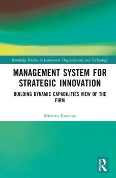 Hardcover Management System for Strategic Innovation: Building Dynamic Capabilities View of the Firm Book