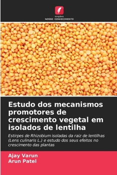 Paperback Estudo dos mecanismos promotores de crescimento vegetal em isolados de lentilha [Portuguese] Book