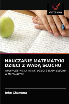 Paperback Nauczanie Matematyki Dzieci Z WadĄ Sluchu [Polish] Book