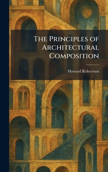 Hardcover The Principles of Architectural Composition Book