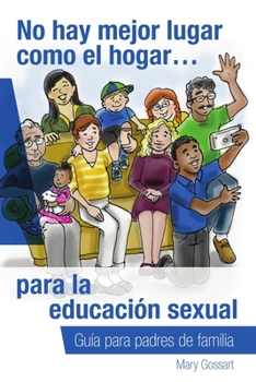 No Hay Mejor Lugar Como El Hogar...Para La Educacion Sexual