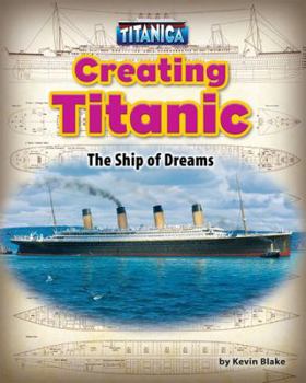 Library Binding Creating Titanic: The Ship of Dreams Book