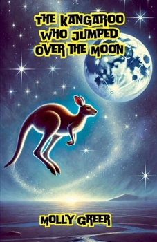 The Kangaroo Who Jumped Over the Moon (Dreamland Tales Book)