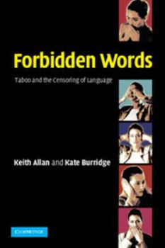 Paperback Forbidden Words: Taboo and the Censoring of Language Book