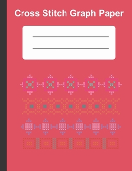 Paperback cross stitch Graph paper: Graph Paper for Embroidery and Needlework, Makes a great gift for embroidery enthusiasts and cross-stitch lovers, 8.5' Book
