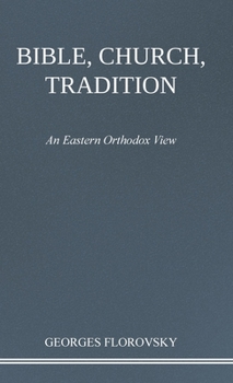 Hardcover Bible, Church, Tradition: An Eastern Orthodox View Book