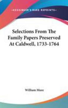 Selections From The Family Papers Preserved At Caldwell, 1733-1764
