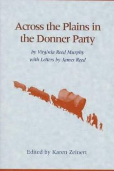 Hardcover Across the Plains in the Donner Party Book