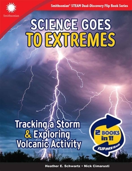 Tracking a Storm & Exploring Volcanic Activity (Smithsonian® STEAM Dual-Discovery Flip Book Series)