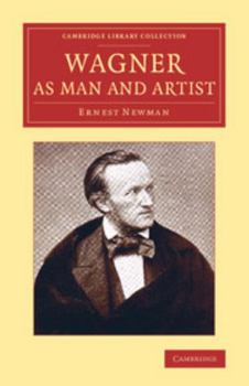 Wagner: As Man and Artist