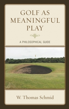 Hardcover Golf as Meaningful Play: A Philosophical Guide Book