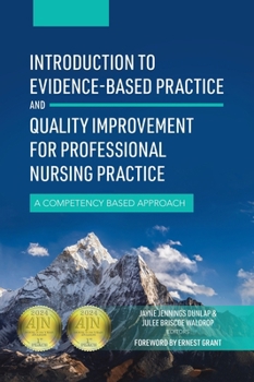 Introduction to Evidence-Based Practice and Quality Improvement for Professional Nursing Practice: A Competency Based Approach