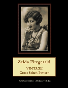 Paperback Zelda Fitzgerald: Vintage Cross Stitch Pattern [Large Print] Book