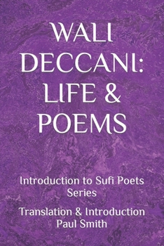 Paperback Wali Deccani: LIFE & POEMS: Introduction to Sufi Poets Series Book
