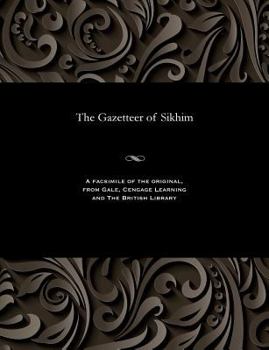 Paperback The Gazetteer of Sikhim Book