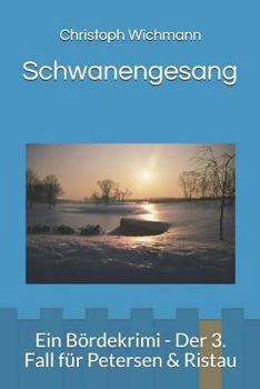 Paperback Schwanengesang: Ein Bördekrimi - Der 3. Fall für Petersen & Ristau [German] Book