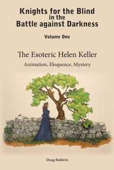 Paperback The Esoteric Helen Keller: Animation, Eloquence, Mystery Book