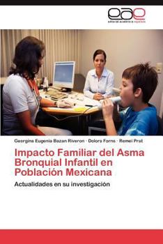 Impacto Familiar del Asma Bronquial Infantil En Poblacion Mexicana