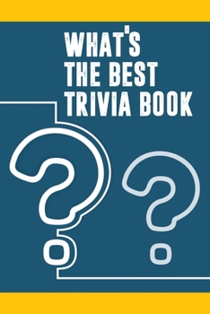 Paperback What's the Best Trivia Book: Top Trivia Ultimate Book