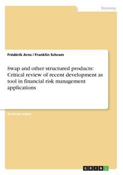 Paperback Swap and other structured products: Critical review of recent development as tool in financial risk management applications Book