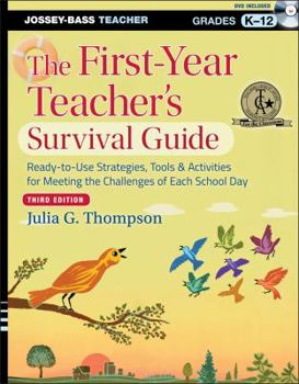 First Year Teacher's Survival Guide: Ready-To-Use Strategies, Tools & Activities For Meeting The Challenges Of Each School Day (J-B Ed:Survival Guides)