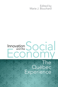 Hardcover Innovation and the Social Economy: The Quebec Experience Book