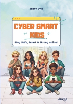 Paperback Cyber Smart Kids: Stay Safe, Strong & Smart Online! Book