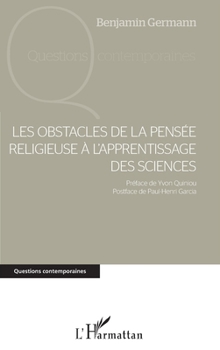 Les obstacles de la pensée religieuse à l'apprentissage des sciences (Questions Contemporaines) (French Edition)