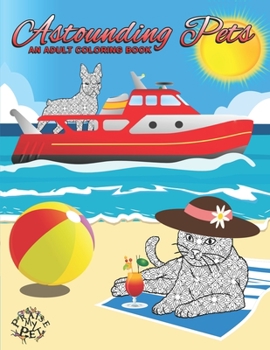 Paperback Astounding Pets: Adult Coloring Book