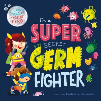 Board book I'm a Super Secret Germ Fighter: Learn to Be a Hygiene Hero Book