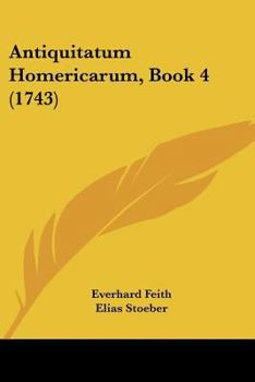 Paperback Antiquitatum Homericarum, Book 4 (1743) Book