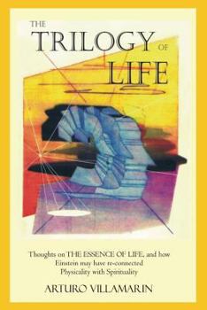 Paperback The Trilogy Of Life: Thoughts on the essence of life Book