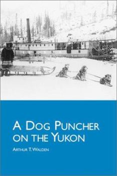 Paperback A Dog Puncher on the Yukon (Wolf Creek Classics) Book