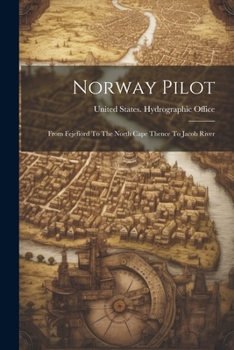 Paperback Norway Pilot: From Fejefiord To The North Cape Thence To Jacob River Book