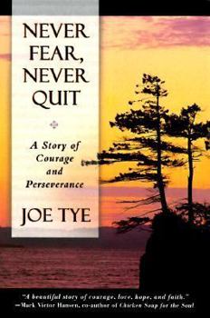 Paperback Never Fear, Never Quit: A Story of Courage and Perseverance Book
