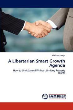 Paperback A Libertarian Smart Growth Agenda Book