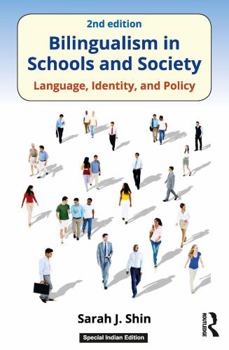Bilingualism in Schools and Society: Language, Identity, and Policy, 2nd Edition