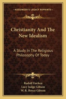 Paperback Christianity And The New Idealism: A Study In The Religious Philosophy Of Today Book