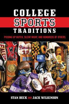 Hardcover College Sports Traditions: Picking Up Butch, Silent Night, and Hundreds of Others Book